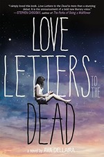 Love Letters to the Dead: A Novel by Dellaira, Ava