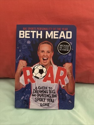 Roar by Beth Mead - Guide to Dreaming Big In Sports Signed by Author