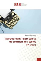 Arnaud Fabrice Groyou | Inabouti Dans Le Processus De CréAtion De L'¿Uvre...