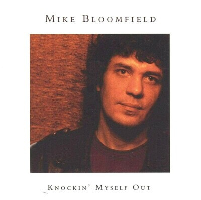 Mike Bloomfield  - Knockin Myself Out - CD Album 