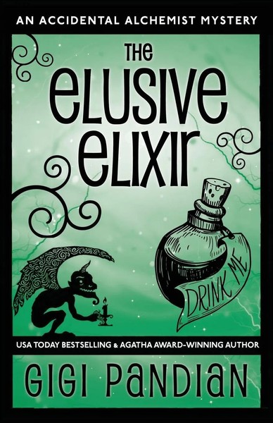 The Elusive Elixir An Accidental Alchemist Mystery Gigi Pandian Taschenbuch 2020-image