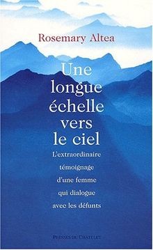 Une longue échelle ver le ciel : LExtraordinaire... | Buch | Zustand akzeptabel