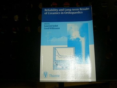 Reliability and Long-term Results of Ceramics in Orthopaedics Sedel, Laurent and