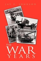 Jay Johnson | The War Years | Taschenbuch | Englisch (2011) | Xlibris