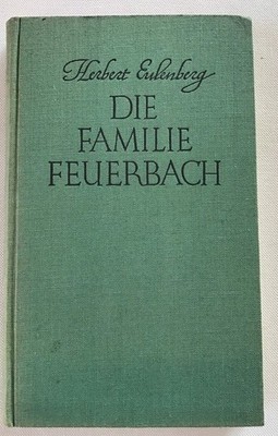 Die Familie Feuerbach : In Bildnissen. Eulenberg, Herbert: