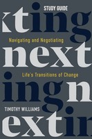 Nexting Study Guide | Navigating And Negotiating Life's Transitions Of Change