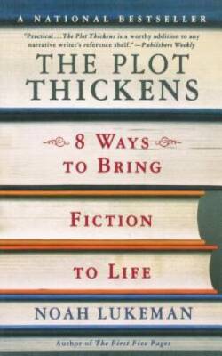The Plot Thickens: 8 Ways to Bring Fiction to Life - Paperback - GOOD