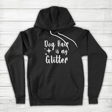 Dog Hair is My Glitter Pet Owner Puppy Lover Funny Dog Mom Unisex Hoodie Sweater