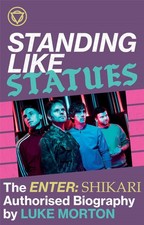 Standing Like Statues: The Enter Shikari Authorised Biography Music Enter Shikar
