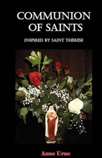 Communion of Saints Inspired by St. Therese: Inspired by Saint Therese by Anne U