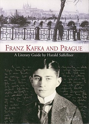 Franz Kafka and Prague:A Literary Guide,Harald Salfellner