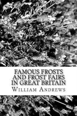 Famous Frosts And Frost Fairs In Great Britain