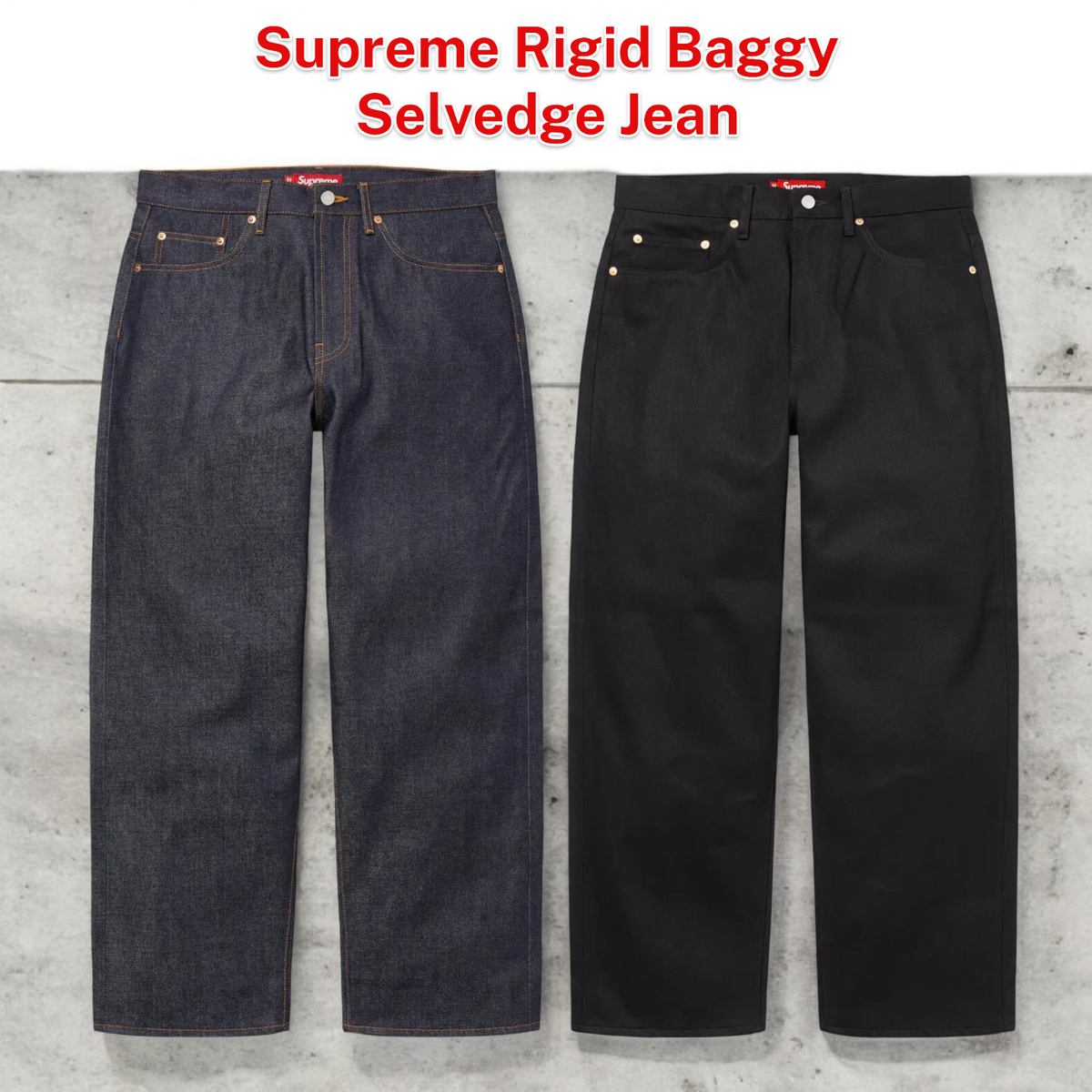 正規25SS Supreme Rigid Baggy Selvedge Jean Supreme Rigid Baggy Selvedge Jean 25SS week1 Rigid Black / Indigo