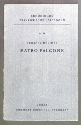 Mateo Falcone. Schöninghs französische Lesebogen Nr. 44. Merimee, Prosper und Fr