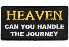 HEAVEN CAN YOU HANDLE THE JOURNEY RELIGIOUS CHRISTIAN BIKER IRON ON PATCH