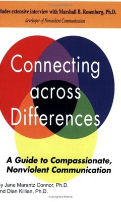 Connecting across Differences : A Guide to Compassionate, Nonviol