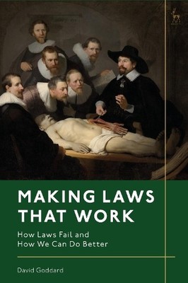 David Goddard Making Laws That Work (Hardback) (UK IMPORT)
