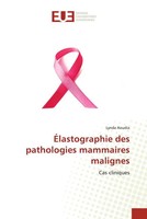 Lynda Aoudia | ÉLastographie Des Pathologies Mammaires Malignes | Taschenbuch