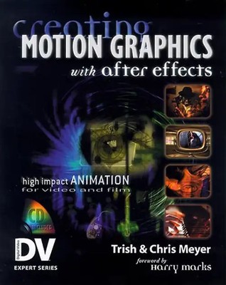 Creating Motion Graphics with After Effects 4.1, w. CD-ROM (DV Expert Series) -