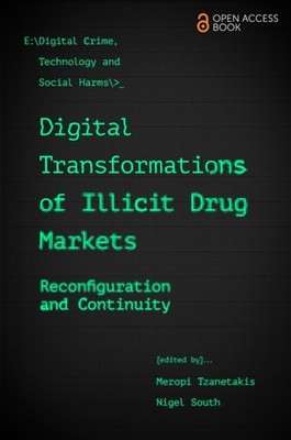 Digital Transformations of Illicit Drug Markets:  by Meropi Tzanetakis PAPERBACK
