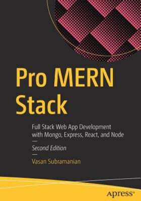 Pro Mern Stack: Full Stack Web App Development with Mongo, Express, React, and
