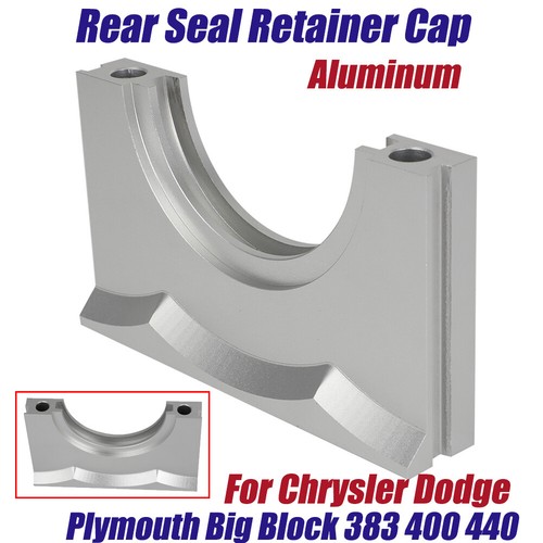 For Big Block 383 400 440 Rear Seal Retainer Cap Fit Chrysler Dodge Plymouth - Picture 1 of 11