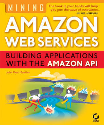 Amazon Web Services Building Applications with the Amazon API 025211443071