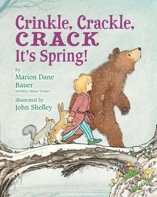 Crinkle, Crackle, CRACK: It's Spring! - paperback Shelley, John|Bauer, Mario...