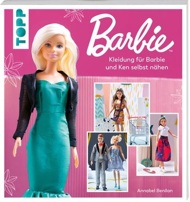 Barbie(TM) - Kleidung für Barbie und Ken selbst nähen | Annabel Benilan