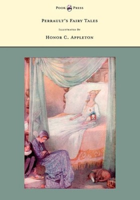 Perrault's Fairy Tales - Illustrated by Honor C. Appleton by Charles Perrault