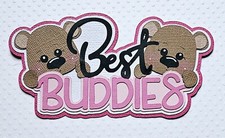 Best Buddies Pink Title. Scrapbook, Card Making Paper Piecing