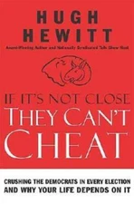 If It's Not Close, They Can't Cheat: Crushing the Democrats in Every Elec - GOOD
