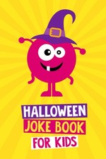 Halloween Joke Book for Kids: Halloween Gifts for Kids 6 - 12 Years Old Hallowe