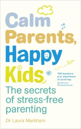 Dr. Laura Markham Calm Parents, Happy Kids (Tascabile)