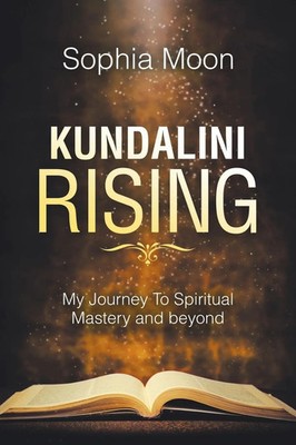 Sophia Moon | Kundalini Rising | Taschenbuch | Englisch (2019) | Balboa Press