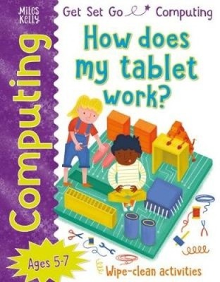 Get Set Go: Computing   How does my tablet work? by Tech Age Kids