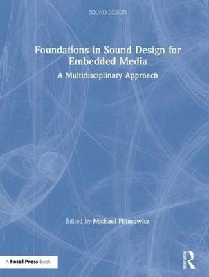 Foundations in Sound Design for - Hardcover, by Filimowicz Michael - Very Good