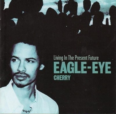 Audio Cd - Eagle-Eye Cherry - Living In The Present Future  - Polydor -D- Neu