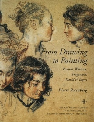 Von der Zeichnung zum Gemälde: Poussin, Watteau, Fragonard, David und Ingres (A.W.