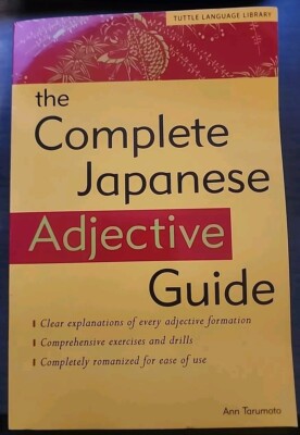 THE COMPLETE JAPANESE ADJECTIVE GUIDE (TUTTLE LANGUAGE By Ann Tarumoto