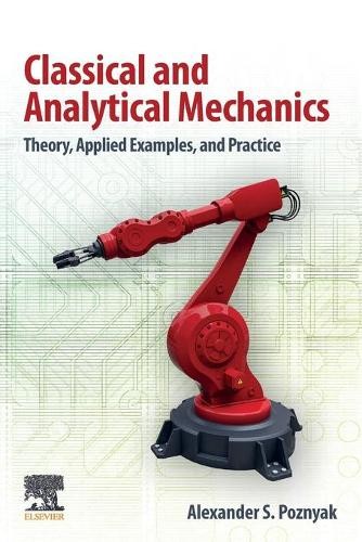 Classical and Analytical Mechanics: Theory, Applied Examples, and Practice - Image 2