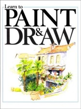 Learn to Paint and Draw By Parragon. 9781873123621