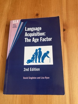 Language Aquisition: The Age Factor 2nd Edition - David Singleton and Lisa Ryan