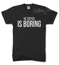 Normal Is Boring Funny Hipster T shirt Boys Mens Disobey Womens Swag Tshirt Top