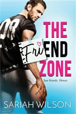 The Friend Zone Book Sariah Wilson Montlake Romance End Of The Line Series New