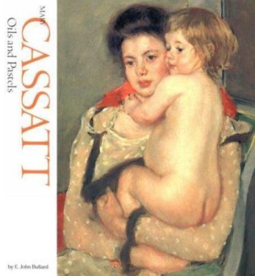 Mary Cassatt, Oils and Pastels by Bullard, John; Bullard, E. John