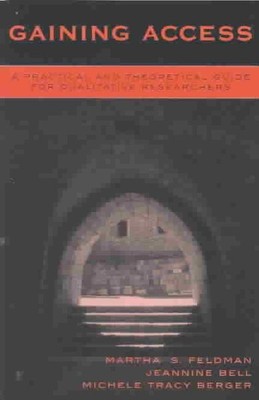 Gaining Access : A Practical and Theoretical Guide for Qualitative Researcher...