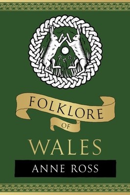 Folklore of Wales by Anne Ross (Paperback Book)