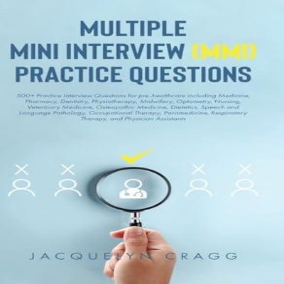 Multiple Mini Interview (MMI) Practice Questions Jacquelyn Cragg