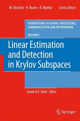 Linear Estimation and Detection in Krylov Subspaces Guido K. E. Dietl